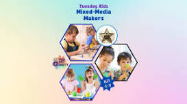 NEW! Tuesday Kids - Mixed Media Makers