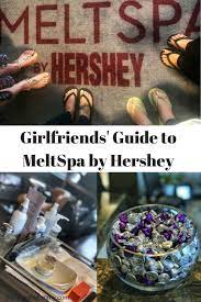 Girlfriends Guide To Meltspa By Hershey With Ashley And Company Chocolate Spa Hershey Spa Hershey
