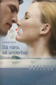 Så nära, så underbar (Karina Bliss) (Beg)