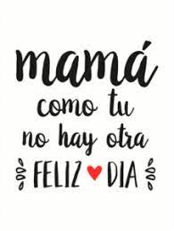 Frases Para El Dia De La Madre Feliz Dia Mama Feliz Dia Mama Frases Feliz Dia De La Madre Feliz Dia Papa Frases