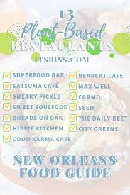 13 Plant Based Restaurants New Orleans Food Guide Itsriss Food Guide New Orleans Orleans