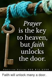 When you lose your car key or otherwise cannot get into the vehicle, you need alternative solutions. Prayer Is The Key To Heaven But Faith Unlocks The Door A D Diction H Otline 8 0 0 81 56 3 0 8 Faith Will Unlock Many A Door Heaven Meme On Me Me