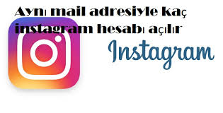 Lafı uzatmadan konuya geçelim diyorum.o zaman gelin benimle. Ayni Mail Adresiyle Kac Instagram Hesabi Acilir Sosyal Destek
