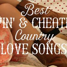 108 Country Songs About Cheating And Lying Spinditty