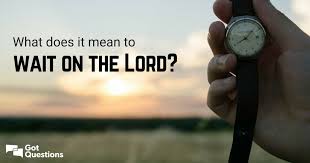 What Does It Mean To Wait On The Lord How Can I Learn To Wait On The Lord Instead Of Becoming Impatient In 2020 Waiting Lord Bible Lessons