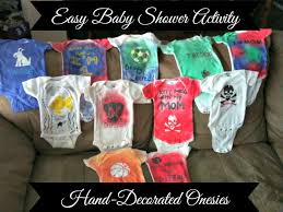 Wash and dry the onesies or tee shirts before the party (no fabric softener) to. Cute Baby Shower Activity Hand Decorated Onesies Life With Levi