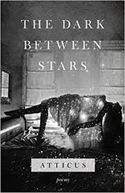 Black Book Of Poems Epub The Dark Between Stars Poems Atticus 9781982104863 Amazon Com Books Poems About Stars Best Poetry Books Atticus