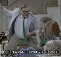 Check spelling or type a new query. I Live In A Van Down By The River Gifs Get The Best Gif On Gifer
