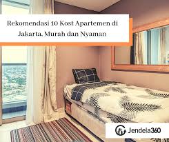 5 apartemen paling murah di jakarta! 10 Rekomendasi Kost Apartemen Di Jakarta Murah Dan Nyaman