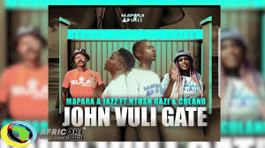 Mapara A Jazz John Vuli Gate Feat Ntosh Gazi Calano Official Audio Youtube