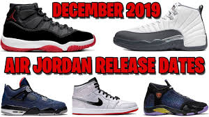 December 2019 Air Jordan Release Dates Air Jordans Jordan Release Dates Jordans