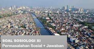 Soal pas sosiologi kelas 10 lintas minat kunci jawaban k. 40 Soal Pilihan Ganda Tentang Masalah Sosial Jawaban Essay Muttaqin Id