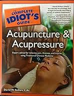 Complete Idiot's Guide to Acupuncture and Acupressure: Amazon.co.uk:  Sollars, David W.: 9780028639420: Books