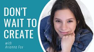 Don't Wait to Create