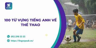 100 từ vựng tiếng Anh về Thể thao