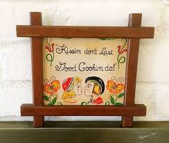 Vintage Kissin Don T Last Good Cookin Do Wood Wall Plaques Wall Plaques Kissin