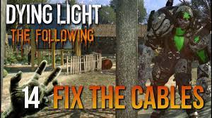 Dying light the following how to fix the cables. Dying Light The Following Walkthrough 14 Vanitas Fix The Cables Youtube