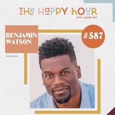 THE HAPPY HOUR #587: THE NEW FIGHT FOR LIFE WITH BENJAMIN WATSON — Jamie  Ivey