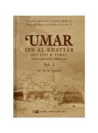 The history of all nations put together does not contain even a part of what his life contained of noble conduct, glory, sincerity, jihad, and calling others for the sake of allah. Umar Ibn Al Khattab His Life And Times 2 Vols By Dr Ali Muhammad As Sallabi