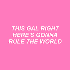 But this gal right here's gonna rule the world. Lyrics In Just The Right Color Sit Still Look Pretty Daya