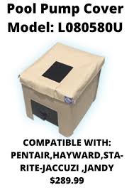 Pool Pump Enclosures Pentair Hayward Sta Rite Jaccuzi Jandy Pool Pump Pool Pump Cover Pool Pump Covers