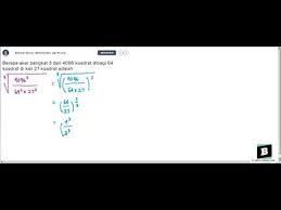 Jadi, hasil dari (81) 3/4 = 27. Berapa Akar Pangkat 3 Dari 4096 Kuadrat Dibagi 64 Kuadrat Di Kali 27 Kuadrat Adalah Youtube