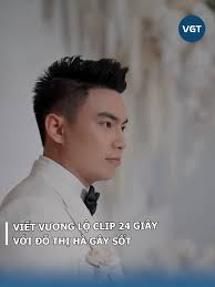 Clip 24 giây gây sốt giữa Vương và Đỗ Thị Hà