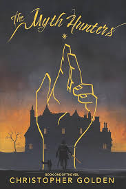 THE MYTH HUNTERS: The Veil: Book One eBook : Golden, Christopher: Books