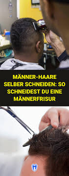 der friseur hat zu und deine haare brauchten dringend einen schnitt wir zeigen wi haare schneiden manner haare selber schneiden haare selber schneiden manner