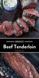 Smoked Beef Tenderloin Reverse Seared Vindulge Recipe Beef Tenderloin Recipes Beef Tenderloin Smoked Meat Recipes