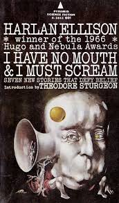 I Have No Mouth And I Must Scream скачать I Have No Mouth And I Must Scream Is A Post Apocalyptic Sci Fi Short Story By Harlan Ellison It Was First Publ Harlan Ellison Disturbing Books Horror Books