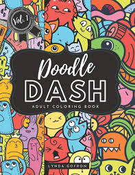 Adult coloring books have reached a serious peak. Amazon Com Doodle Dash Adult Coloring Book Volume 1 Activity Book For Teenagers And Adults Cute Doodle Colouring Book Beginner Friendly Fun Easy And Relaxing 8 5 X 11 With 30 Coloring Pages 9798667460930