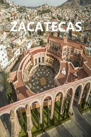 4 Dias De Visita A Zacatecas Mundo Pata De Perro Lugares Magicos De Mexico Lugares De Vacaciones Viajes En Mexico