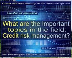And if at this time you are looking. What Are The Important Topics In The Field Credit Risk Management