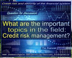 The portfolio credit risk measurement methods allow i.a. What Are The Important Topics In The Field Credit Risk Management