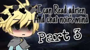 I Can Read Adrien And Chatnoir S Mind Miraculous Ladybug Part 3 Youtube
