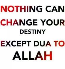 To Change Your Life You Need To Change Your Priorities Meaning In Hindi Nothing Can Change Your Destiny Except Dua To Allah Islamic Quotes Islamic Quotes Quran Romance Quotes