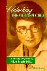 Our price 2090 ,save rs.226. Unlocking The Golden Cage An Intimate Biography Of Hilde Bruch M D By Joanne Hatch Bruch