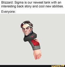 Blizzard Sigma Is Our Newest Tank With An Interesting Back Story And Cool New Abilities Everyone Ifunny Overwatch Funny Overwatch Memes Overwatch