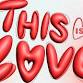 This is Love 2026 event image
