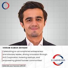 Highlighting Vikram Kumar Devnani, an accomplished entrepreneur and  visionary leader, currently serving as the Co-Founder and CEO of AVE  Corporation. Vikram is a trailblazer in the startup ecosystem, with a  proven track