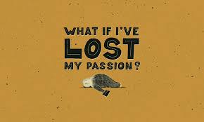The sufferings of christ on the cross; What If I Ve Lost My Passion Ymi