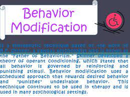 Behavior modification techniques work in many situations. Behavior Modification