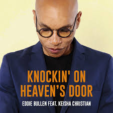 Eddie Bullen — Knockin' On Heaven's Door (feat. Keisha Christian): тексты  песен, клипы и концерты