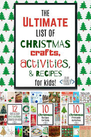 The Ultimate List Of Easy Christmas Crafts Activities And Recipes For Kids Christmas Activities For Kids Christmas Crafts Christmas Crafts For Kids