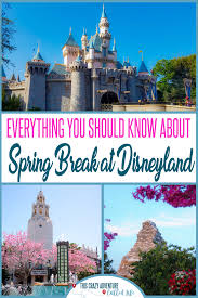 What You Need To Know About Spring Break At Disneyland This Crazy Adventure Called Life In 2020 Spring Break Spring Break Vacations Disneyland