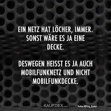 Ein Netz Hat Locher Immer Sonst Ware Es Ja Deine Decke Kaufdex Witzige Spruche Lustige Zitate Coole Spruche