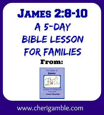 James 2 8 10 A 5 Day Bible Lesson For Families Bible Lessons Bible Lessons For Kids Preschool Bible Lessons