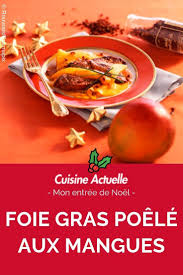 Foie Gras Poele Aux Mangues Recettes Recette Recette A Base De Mangue Recette Mangue