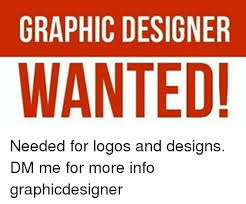 Check spelling or type a new query. Graphic Designer Wanted Needed For Logos And Designs Dm Me For More Info Graphicdesigner Meme On Me Me